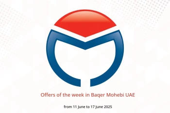 Offers of the week in Baqer Mohebi UAE from 11 to 17 June