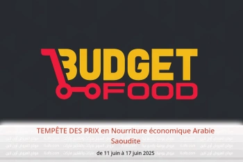 TEMPÊTE DES PRIX en Nourriture économique Arabie Saoudite de 11 à 17 juin