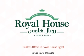 Endless Offers in Royal House Egypt from 25 May to 20 June