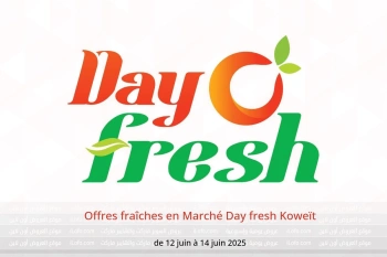 Offres fraîches en Marché Day fresh Koweït de 12 à 14 juin
