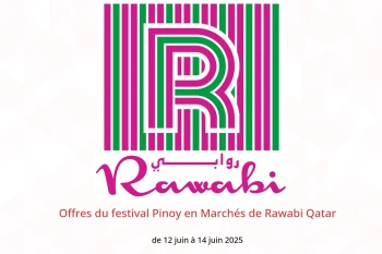 Offres du festival Pinoy en Marchés de Rawabi Qatar de 12 à 14 juin