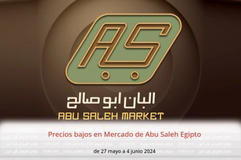 Precios bajos en Mercado de Abu Saleh Egipto de 27 mayo a 4 junio