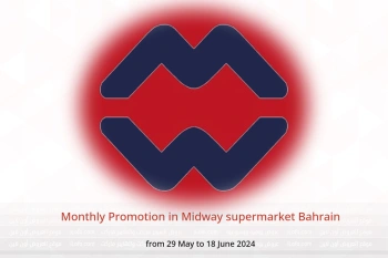 Monthly Promotion in Midway supermarket Bahrain from 29 May to 18 June