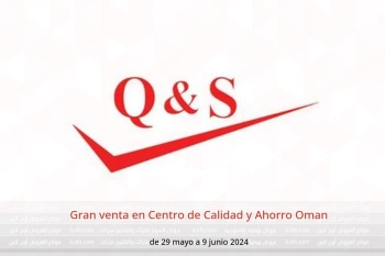 Gran venta en Centro de Calidad y Ahorro Oman de 29 mayo a 9 junio