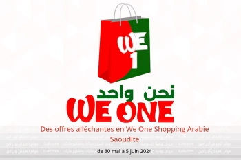 Des offres alléchantes en We One Shopping Arabie Saoudite de 30 mai à 5 juin