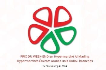 PRIX DU WEEK-END en Hypermarché Al Madina Hypermarchés Dubai  de 30 mai à 2 juin