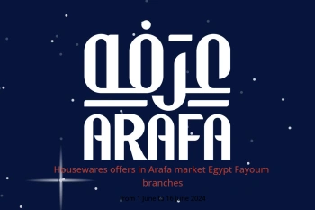 Housewares offers in Arafa market  Fayoum  from 1 to 16 June