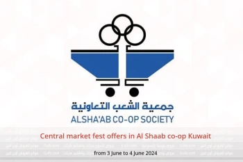 Central market fest offers in Al Shaab co-op Kuwait from 3 to 4 June