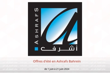 Offres d'été en Ashrafs Bahrein de 1 à 21 juin