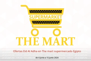 Ofertas Eid Al Adha en The mart supermercado Egipto de 4 a 15 junio