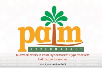 Midweek offers in Palm Hypermarket Hypermarkets Dubai  from 4 to 6 June