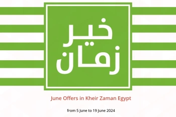 June Offers in Kheir Zaman Egypt from 5 to 19 June