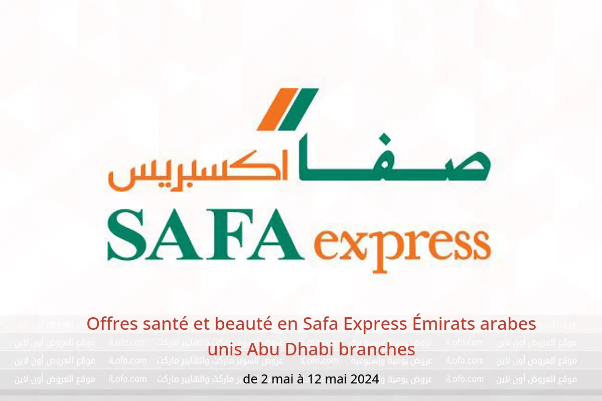 Offres santé et beauté en Safa Express Émirats arabes unis Abu Dhabi branches de 2 à 12 mai 2024