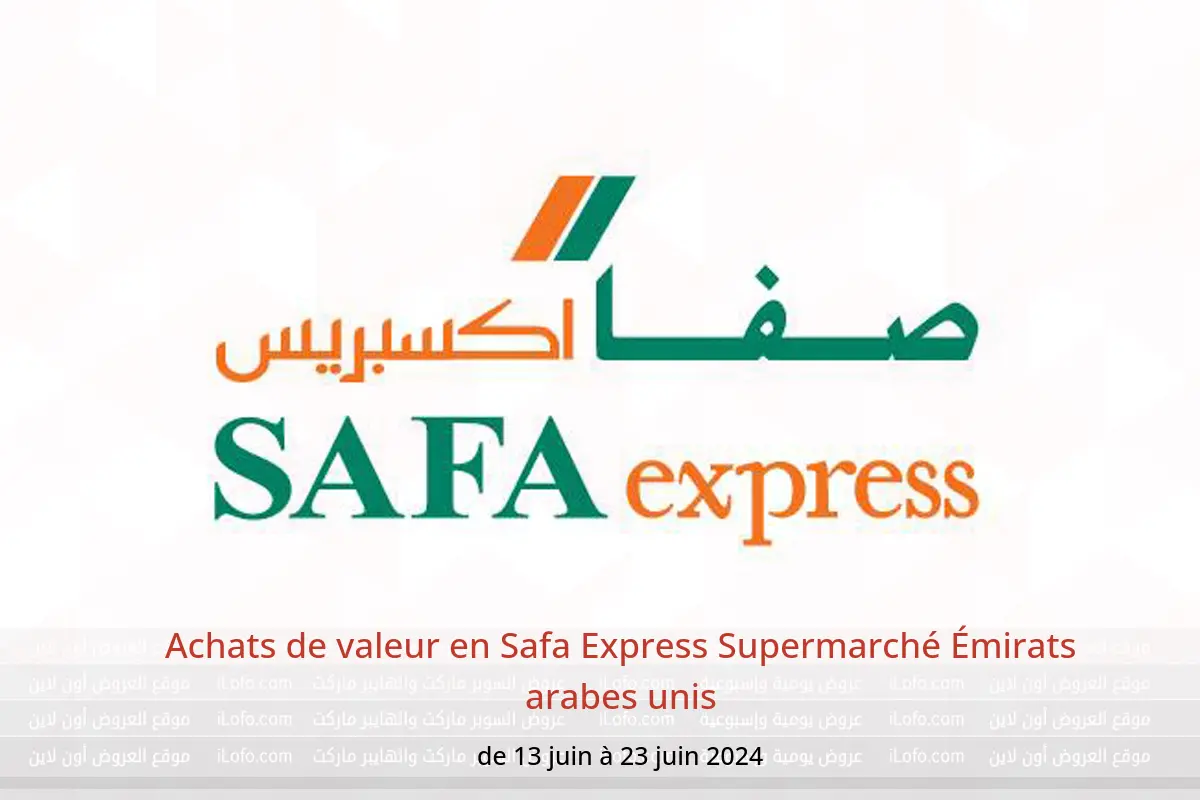 Achats de valeur en Safa Express Supermarché Émirats arabes unis de 13 à 23 juin 2024