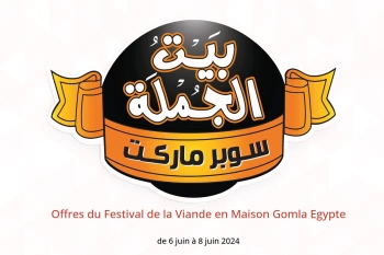 Offres du Festival de la Viande en Maison Gomla Egypte de 6 à 8 juin