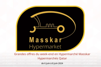 Grandes offres du week-end en Hypermarché Masskar Hypermarchés Qatar de 6 à 8 juin