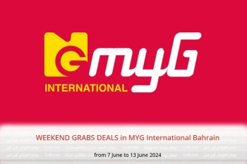 WEEKEND GRABS DEALS in MYG International Bahrain from 7 to 13 June