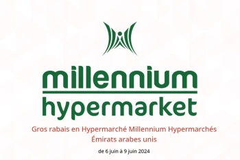 Gros rabais en Hypermarché Millennium Hypermarchés Émirats arabes unis de 6 à 9 juin