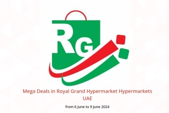 Mega Deals in Royal Grand Hypermarket Hypermarkets UAE from 6 to 9 June