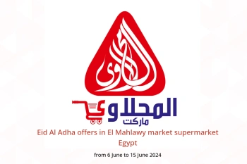 Eid Al Adha offers in El Mahlawy market supermarket Egypt from 6 to 15 June