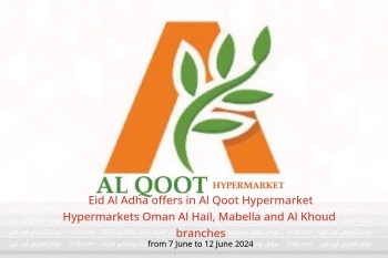 Eid Al Adha offers in Al Qoot Hypermarket Hypermarkets Al Hail, Mabella and Al Khoud  from 7 to 12 June