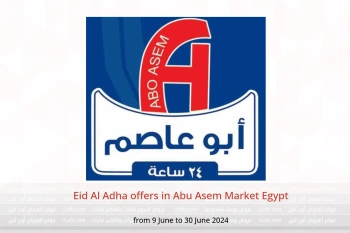 Eid Al Adha offers in Abu Asem Market Egypt from 9 to 30 June