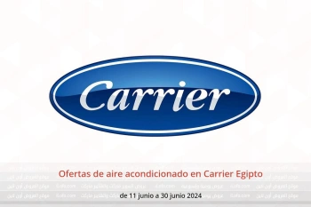 Ofertas de aire acondicionado en Carrier Egipto de 11 a 30 junio