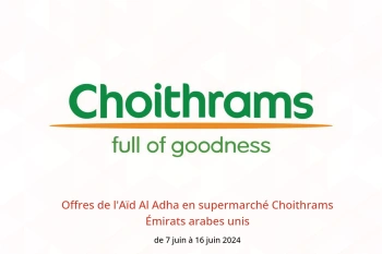 Offres de l'Aïd Al Adha en supermarché Choithrams Émirats arabes unis de 7 à 16 juin