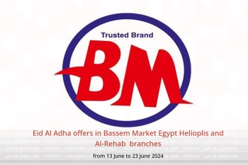 Eid Al Adha offers in Bassem Market  Helioplis and Al-Rehab  from 13 to 23 June