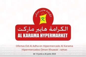 Ofertas Eid Al Adha en Hipermercado Al Karama Hipermercados Khuwair  de 13 a 26 junio