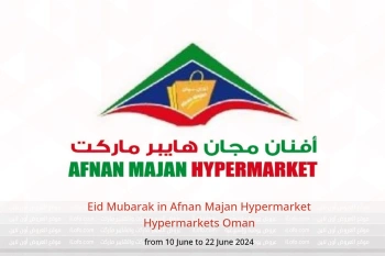 Eid Mubarak in Afnan Majan Hypermarket Hypermarkets Oman from 10 to 22 June