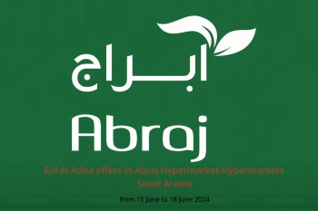 Eid Al Adha offers in Abraj Hypermarket Hypermarkets Saudi Arabia from 15 to 18 June