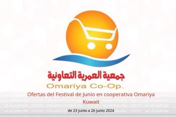 Ofertas del Festival de Junio en cooperativa Omariya Kuwait de 23 a 26 junio