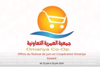 Offres du festival de juin en Coopérative Omariya Koweït de 23 à 26 juin