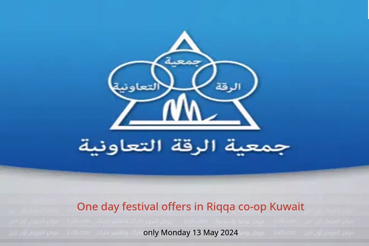 One day festival offers in Riqqa co-op Kuwait only Monday 13 May 2024