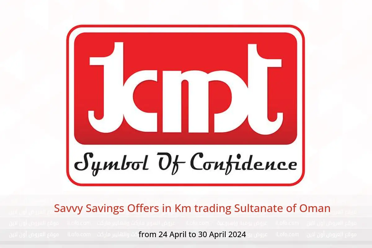 Savvy Savings Offers in Km trading Sultanate of Oman from 24 to 30 April 2024