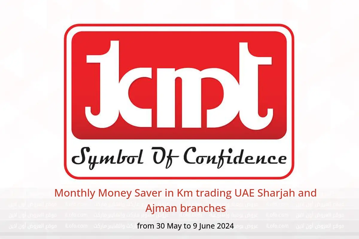 Monthly Money Saver in Km trading UAE Sharjah and Ajman branches from 30 May to 9 June 2024