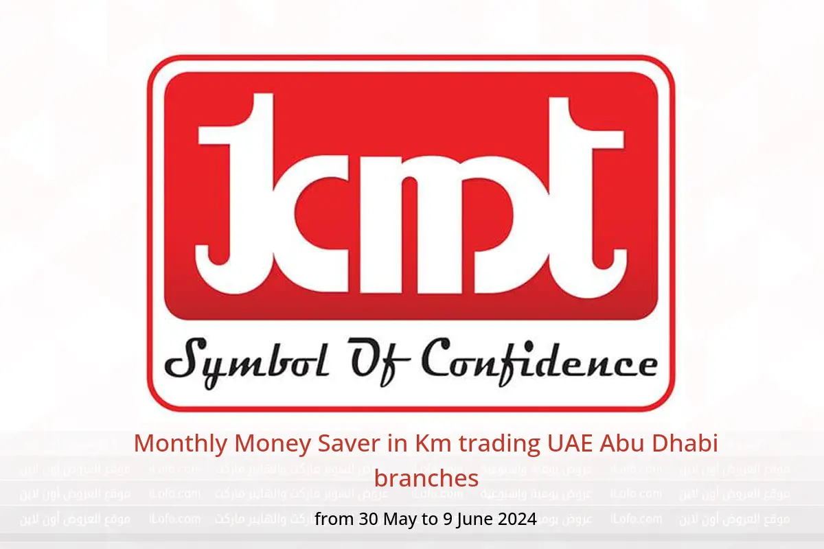 Monthly Money Saver in Km trading UAE Abu Dhabi branches from 30 May to 9 June 2024