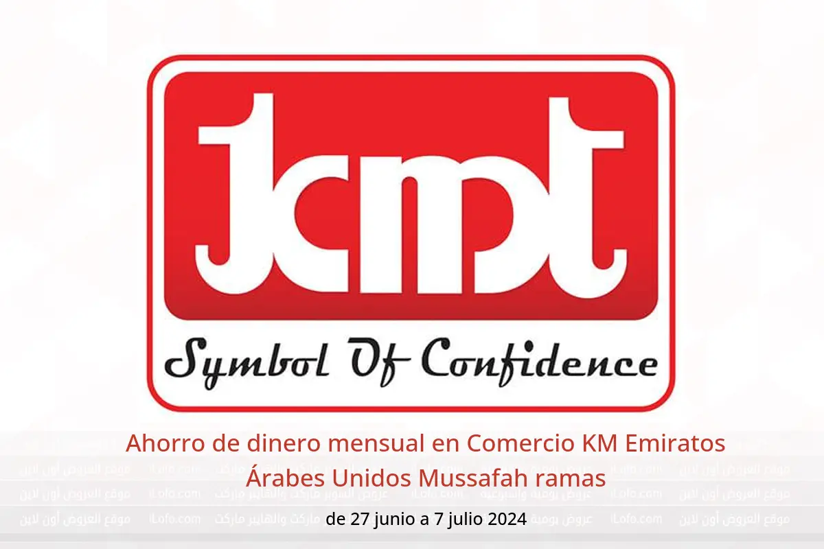 Ahorro de dinero mensual en Comercio KM Emiratos Árabes Unidos Mussafah ramas de 27 junio a 7 julio 2024
