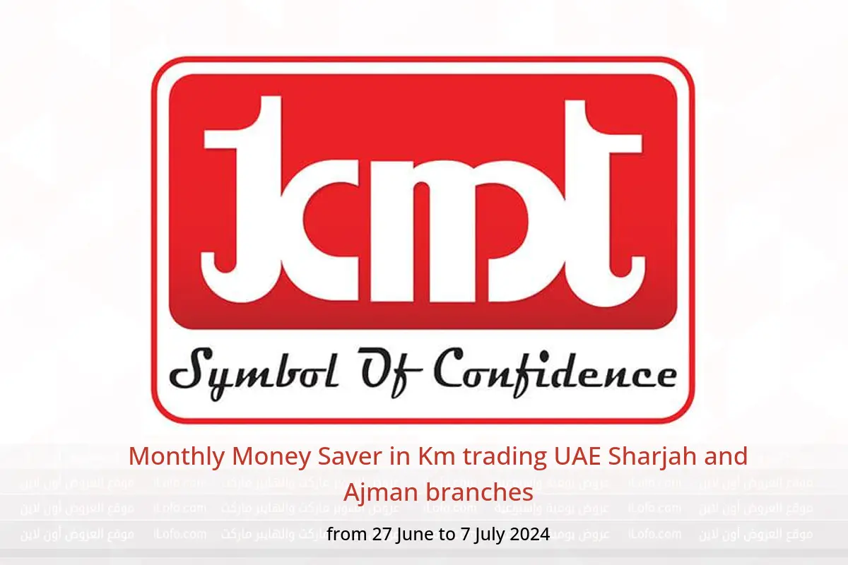 Monthly Money Saver in Km trading UAE Sharjah and Ajman branches from 27 June to 7 July 2024