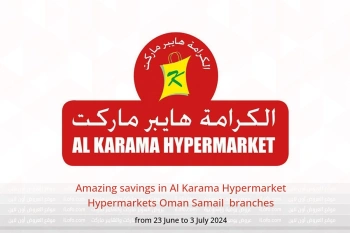 Amazing savings in Al Karama Hypermarket Hypermarkets Samail  from 23 June to 3 July