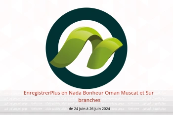 EnregistrerPlus en Nada Bonheur  Muscat et Sur  de 24 à 26 juin