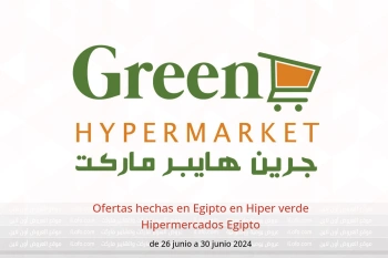 Ofertas hechas en Egipto en Hiper verde Hipermercados Egipto de 26 a 30 junio