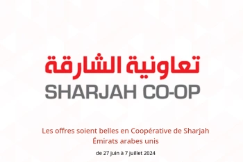 Les offres soient belles en Coopérative de Sharjah Émirats arabes unis de 27 juin à 7 juillet