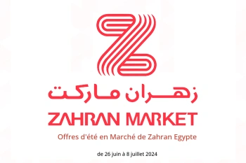 Offres d'été en Marché de Zahran Egypte de 26 juin à 8 juillet