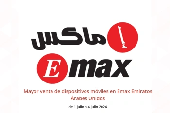 Mayor venta de dispositivos móviles en Emax Emiratos Árabes Unidos de 1 a 4 julio