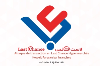 Attaque de transaction en Last Chance Hypermarchés Farwaniya  de 3 à 9 juillet