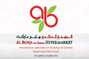 Promotions spéciales en Al Bahja Al Daema Hypermarchés Oman de 4 à 10 juillet