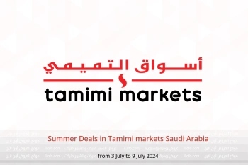 Summer Deals in Tamimi markets Saudi Arabia from 3 to 9 July