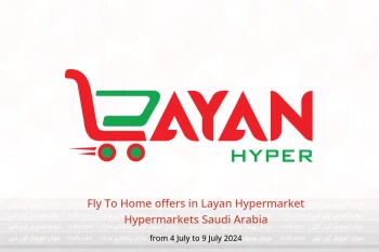 Fly To Home offers in Layan Hypermarket Hypermarkets Saudi Arabia from 4 to 9 July